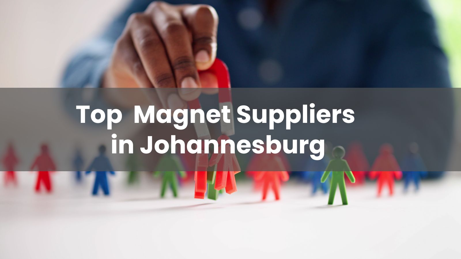 Top 10 Magnet Suppliers in Johannesburg 2025