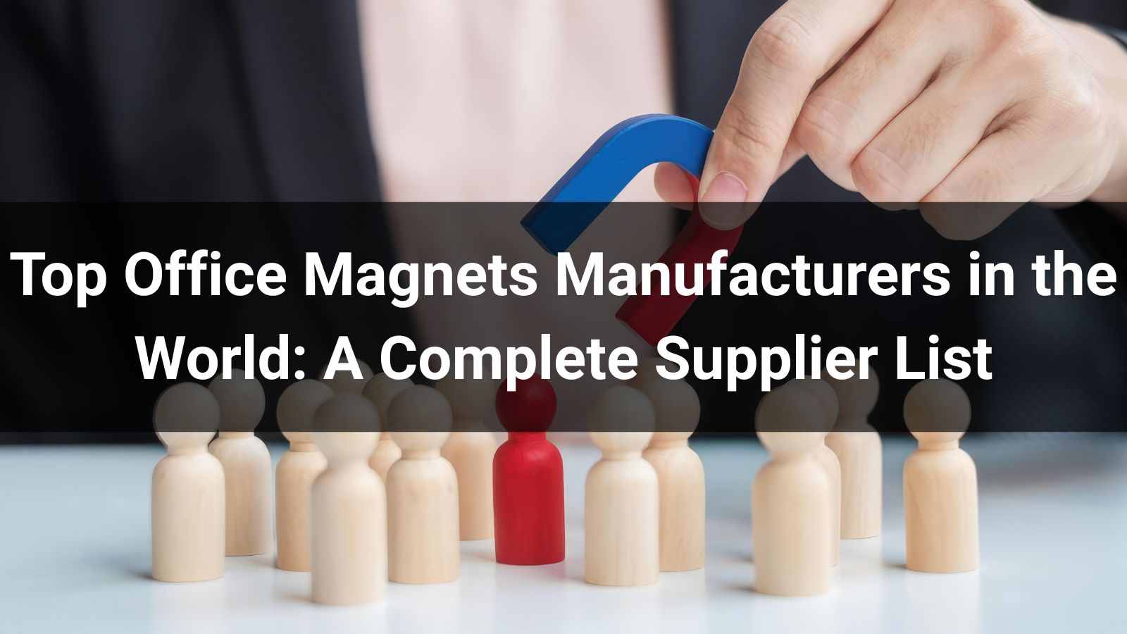 Top 10 Office Magnets Manufacturers in the World 2026: A Complete Supplier List